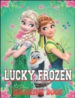Lucky Frozen Coloring Book: If you want a great book at a low price, you can take this book By Limon Coloring Publishing Cover Image