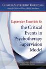 Supervision Essentials for the Critical Events in Psychotherapy Supervision Model (Clinical Supervision Essentials) Cover Image