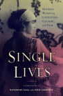 Single Lives: Modern Women in Literature, Culture, and Film Cover Image