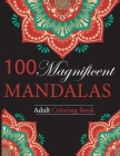 100 Magnificent Mandalas: Adult Coloring Book By Fullerton Cover Image