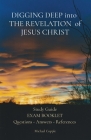 DIGGING DEEP into THE REVELATION of JESUS CHRIST: Study Guide EXAM BOOKLET Questions - Answers - References By Michael Copple Cover Image