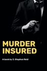 Murder Insured By J. Stephen Reid Cover Image