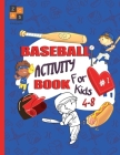 baseball activity book for kids 4-8: baseball gift for kids age 4 and up Cover Image