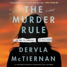 The Murder Rule By Dervla McTiernan, Kate Orsini (Read by), Michael Crouch (Read by) Cover Image