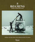Roaming: Roark's Adventure Atlas: Surfing, skating, riding, and climbing around the world Cover Image