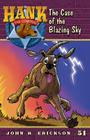The Case of the Blazing Sky (Hank the Cowdog #51) By John R. Erickson, Gerald L. Holmes (Illustrator) Cover Image