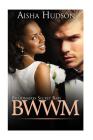 BWWM Billionaire's Secret Baby: Billionaires Secret Baby (BWWM Interracial African American Short Stories) By Aisha Hudson Cover Image