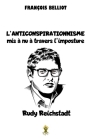 L'anticonspirationnisme mis à nu à travers l'imposture Rudy Reichstadt By François Belliot Cover Image