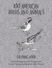 100 American Birds and Animals - Coloring Book - 100 Zentangle Animals Designs with Henna, Paisley and Mandala Style Patterns By Joselyn Cabrera Cover Image