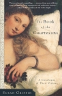 The Book of the Courtesans: A Catalogue of Their Virtues By Susan Griffin Cover Image
