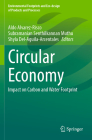Circular Economy: Impact on Carbon and Water Footprint (Environmental Footprints and Eco-Design of Products and Proc) By Aldo Alvarez-Risco (Editor), Subramanian Senthilkannan Muthu (Editor), Shyla Del-Aguila-Arcentales (Editor) Cover Image