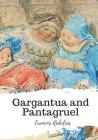 Gargantua and Pantagruel By Peter Anthony Motteux (Translator), Sir Thomas Urquhart (Translator), Francois Rabelais Cover Image