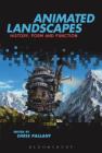 Animated Landscapes: History, Form and Function By Chris Pallant (Editor) Cover Image