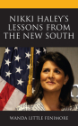 Nikki Haley's Lessons from the New South (Lexington Studies in Contemporary Rhetoric) Cover Image