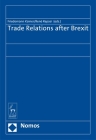 Trade Relations after Brexit By Friedemann Kainer (Editor), René Repasi (Editor) Cover Image