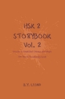HSK 2 Storybook Vol 2: Stories in Simplified Chinese and Pinyin, 300 Word Vocabulary Level Cover Image