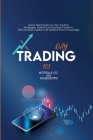 Day Trading 101: Quick Start Guide To Day Trading Strategies. Build Your Financial Freedom With Limited Capital And Without Prior Knowl Cover Image