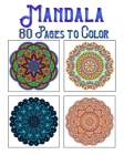 Mandala 80 Pages To Color: mandala coloring book for all: 80 mindful patterns and mandalas coloring book: Stress relieving and relaxing Coloring By Souhken Publishing Cover Image