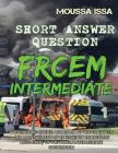 Frcem Intermediate: SHORT ANSWER QUESTION (Full Colour, Volume 1) Cover Image