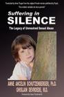 Suffering in Silence: The Legacy of Unresolved Sexual Abuse By Ghislain Devroede, Anne Ancelin Schutzenberger, Anne Teachworth (Foreword by) Cover Image