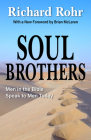Soul Brothers: Men in the Bible Speak to Men Today - Revised Edition By Richard Rohr, Brian McLaren (Foreword by) Cover Image