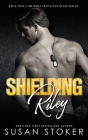 Shielding Riley By Susan Stoker Cover Image