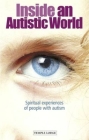 Inside an Autistic World: Spiritual Experiences of People with Autism By Wolfgang Weirauch (Editor), Matthew Barton (Translator) Cover Image