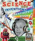 The Science and Inventions Creativity Book: Games, Models to Make, High-Tech Craft Paper, Stickers, and Stencils (Creativity Books) By Ruth Thomson Cover Image