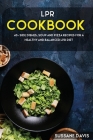 Lpr Cookbook: 40+ Side Dishes, Soup and Pizza recipes for a healthy and balanced LPR diet Cover Image