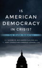 Is American Democracy in Crisis?: The Munk Debates By E. J. Dionne, Andrew Sullivan, Newt Gingrich Cover Image