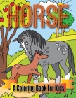 Horse A Coloring Book For Kids: 50 Amazing Coloring Images Of Cute Magical Horses By Royal Books Cover Image
