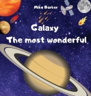 Galaxy the most wonderful: All about the solar system for kids. Easy guide to learning about planets Cover Image