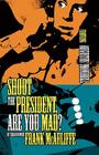 Shoot the President, Are You Mad? By Frank McAuliffe Cover Image