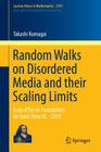 Random Walks on Disordered Media and Their Scaling Limits: École d'Été de Probabilités de Saint-Flour XL - 2010 By Takashi Kumagai Cover Image