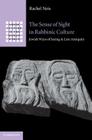 The Sense of Sight in Rabbinic Culture: Jewish Ways of Seeing in Late Antiquity (Greek Culture in the Roman World) By Rachel Neis Cover Image
