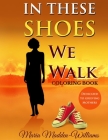In These Shoes We Walk Coloring Book By Maria Madden-Williams Cover Image
