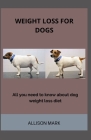 Weight Loss For Dog: All You Need To Know About Dogs Weight Loss diet Cover Image