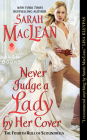Never Judge a Lady by Her Cover: The Fourth Rule of Scoundrels (Rules of Scoundrels #4) By Sarah MacLean Cover Image