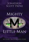 Mighty Little Man: My Story, His Story, Our Story By Jonathon Scott Payne Cover Image