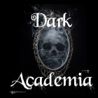 Dark Academia By Wendy Michiels Cover Image