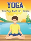 Yoga Coloring Book For Adults: An Adult Yoga Coloring Book with Funny, Snarky Adult Coloring Book For Yoga Lover Stress Relief And Relaxation.Vol-1 Cover Image
