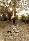 Golf the Journey By Jim Delarme Cover Image