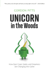 Unicorn in the Woods: How East Coast Geeks and Dreamers Are Changing the Game Cover Image