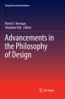 Advancements in the Philosophy of Design (Design Research Foundations) By Pieter E. Vermaas (Editor), Stéphane Vial (Editor) Cover Image