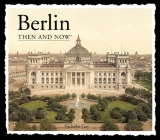 Berlin Then and Now Cover Image