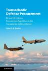 Transatlantic Defence Procurement: Eu and Us Defence Procurement Regulation in the Transatlantic Defence Market By Luke R. a. Butler Cover Image