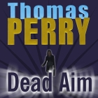 Dead Aim Lib/E By Thomas Perry, Michael Kramer (Read by) Cover Image