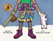 Girls Can By Deb Preston, James Henry DuFresne (Illustrator) Cover Image