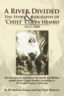 A River Divided the Story & Biography of ' Chief ' Coppa Hembo: The Success and Triumph of the Maidu and Washoe People Under Coppa Hembo's Leadershi By Jill (Redcorn) Kearney, Guy (Redcorn) Nixon Cover Image