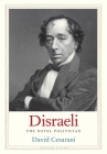 Disraeli: The Novel Politician (Jewish Lives) By David Cesarani Cover Image